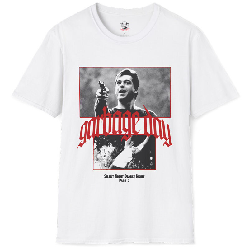 silent night deadly night part 2 shirt | "garbage day!"